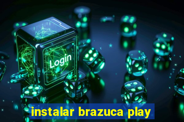 instalar brazuca play